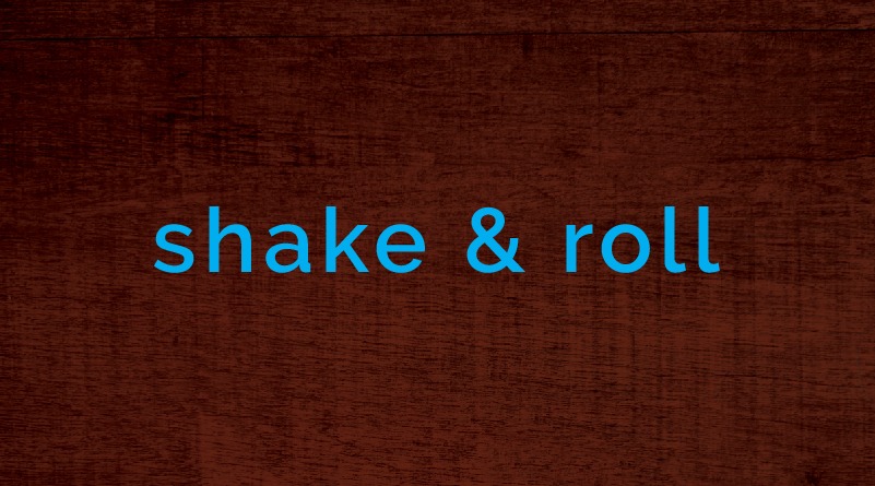 shake & roll